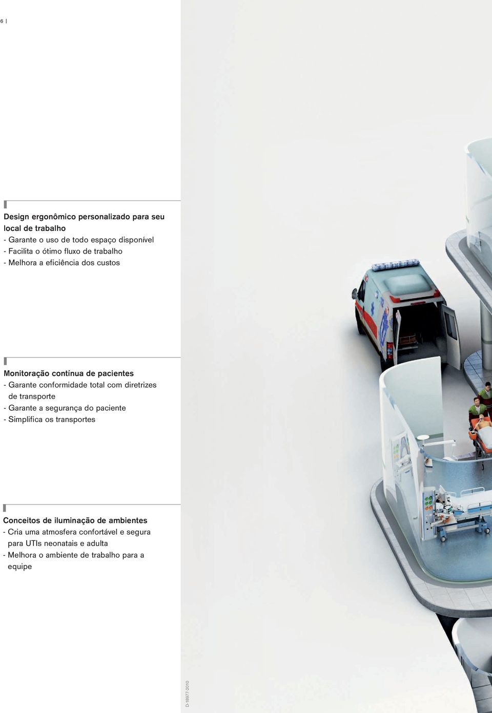 diretrizes de transporte - Garante a segurança do paciente - Simplifica os transportes Conceitos de iluminação de ambientes