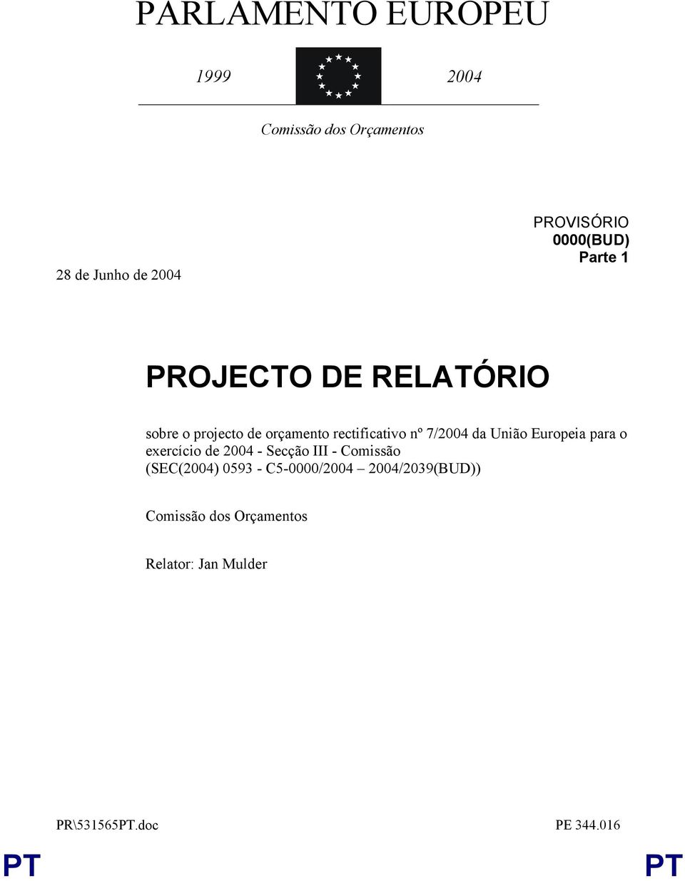 7/2004 da União Europeia para o exercício de 2004 - Secção III - Comissão (SEC(2004) 0593