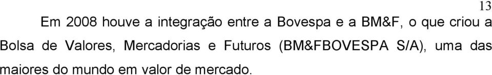 Valores, Mercadorias e Futuros (BM&FBOVESPA