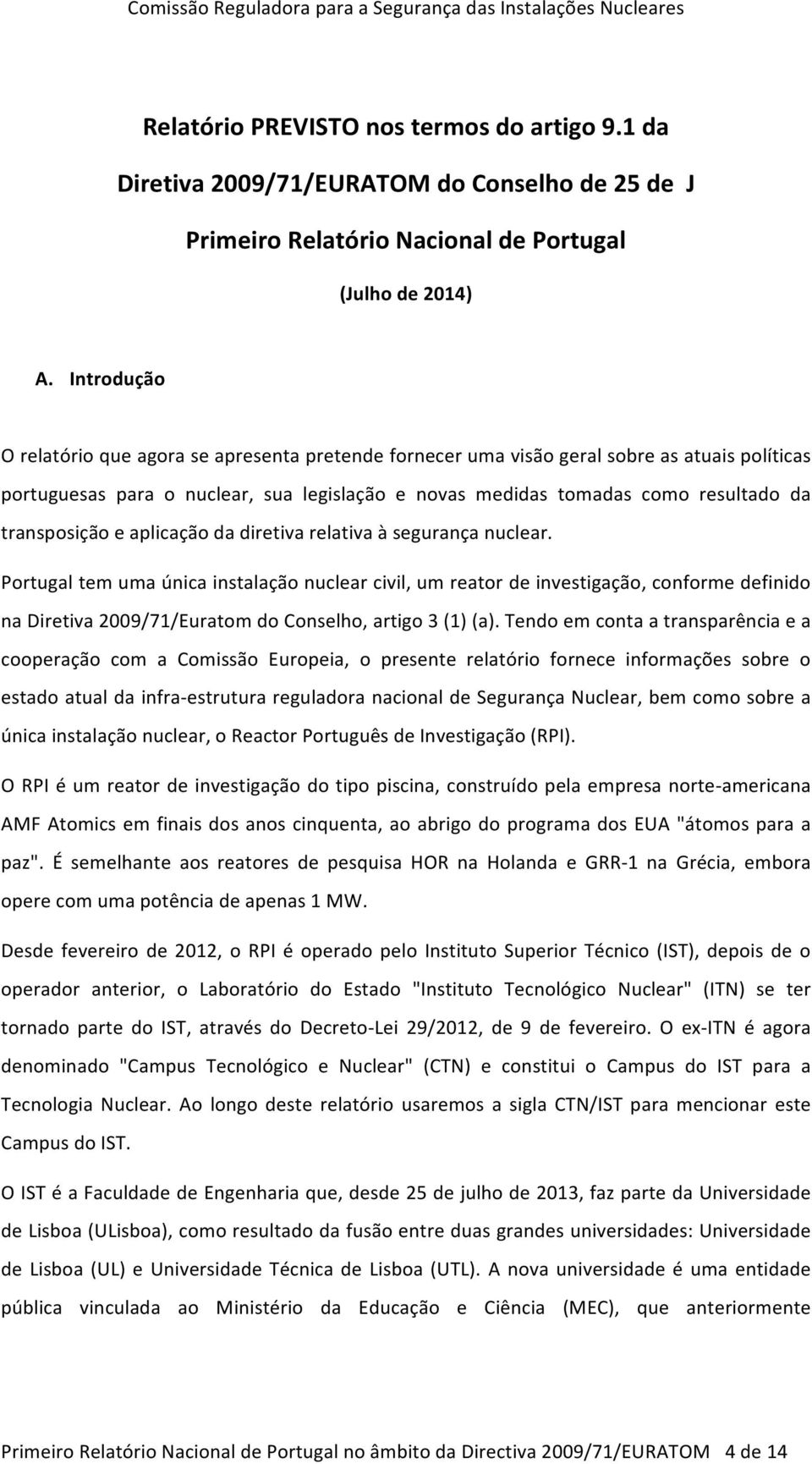 transposição e aplicação da diretiva relativa à segurança nuclear.