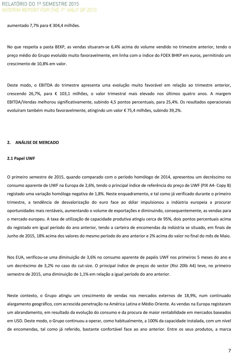 em euros, permitindo um crescimento de 10,8% em valor.