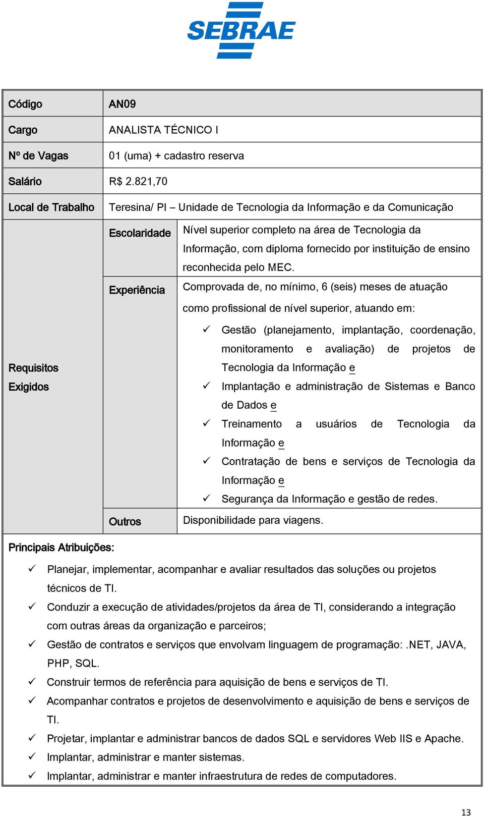 por instituição de ensino reconhecida pelo MEC.