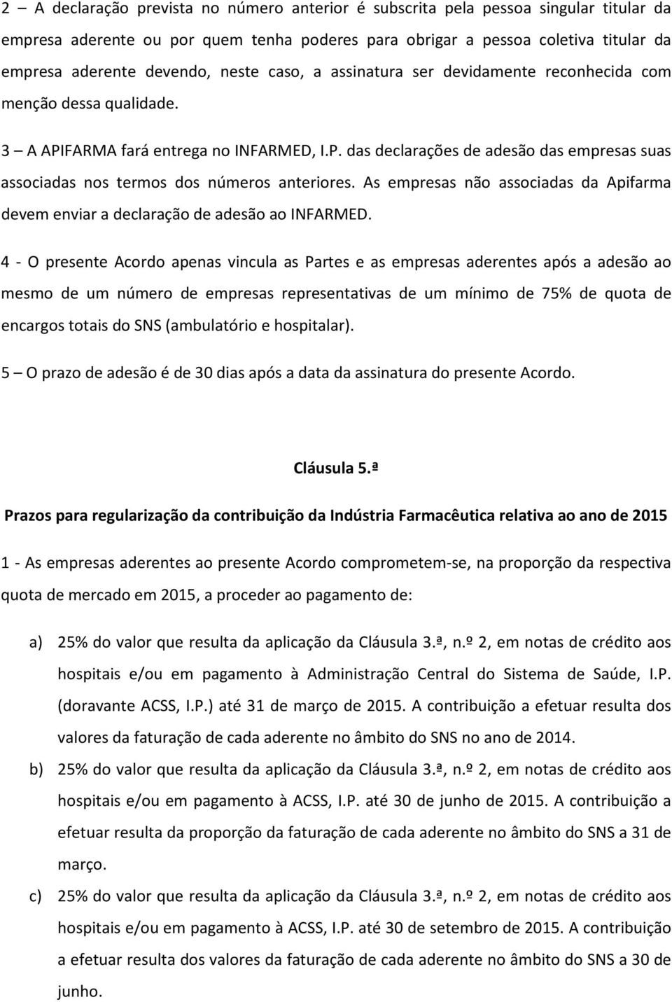 As empresas não associadas da Apifarma devem enviar a declaração de adesão ao INFARMED.