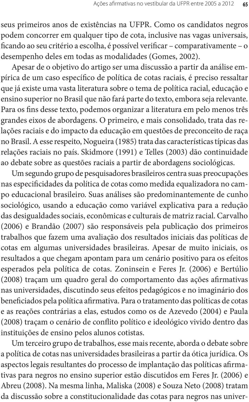 todas as modalidades (Gomes, 2002).