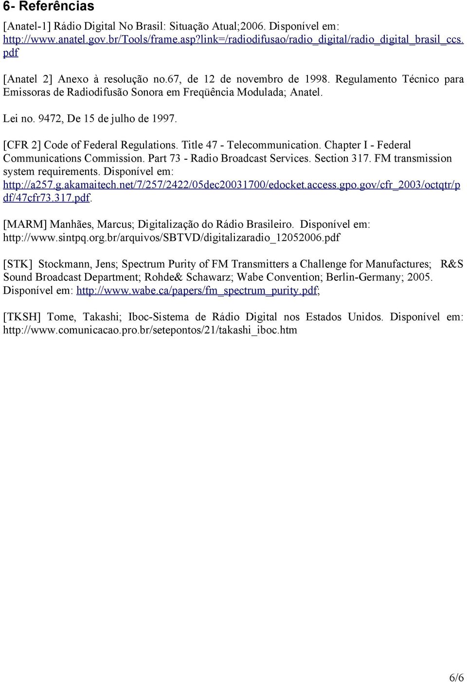 [CFR 2] Code of Federal Regulations. Title 47 - Telecommunication. Chapter I - Federal Communications Commission. Part 73 - Radio Broadcast Services. Section 317. FM transmission system requirements.