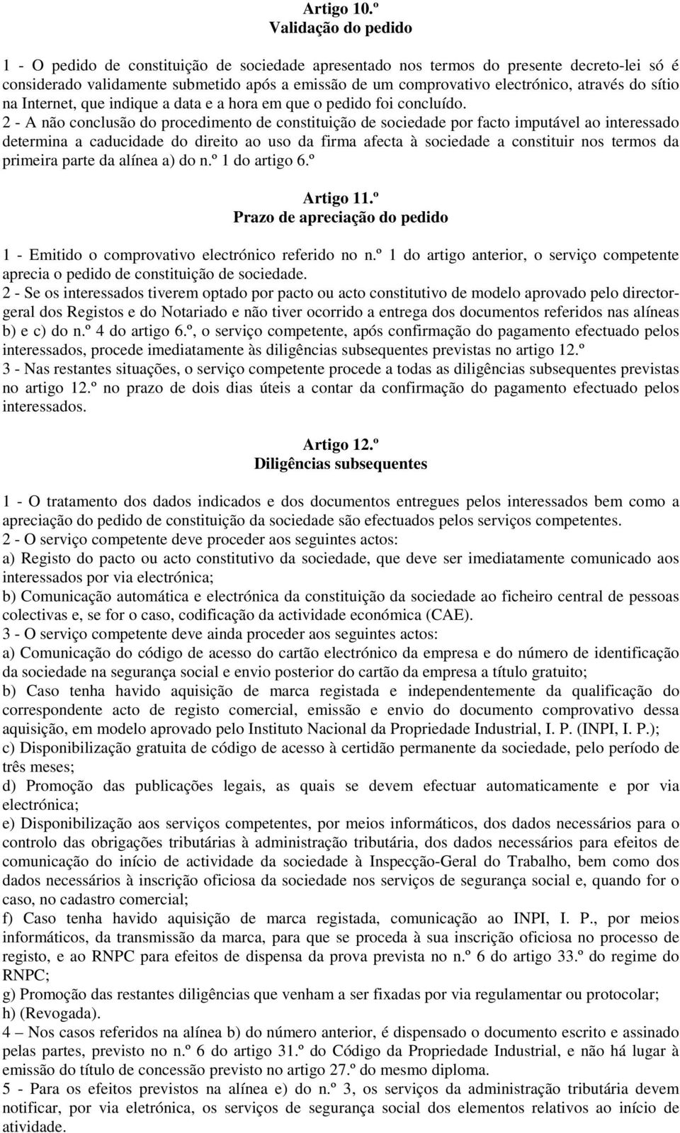 através do sítio na Internet, que indique a data e a hora em que o pedido foi concluído.