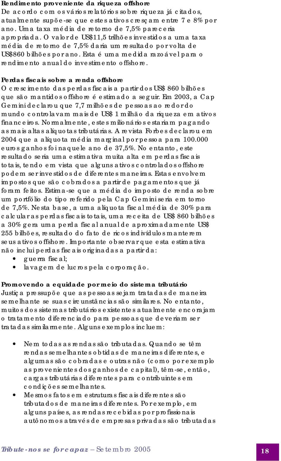 Esta é uma medida razoável para o rendimento anual do investimento offshore.