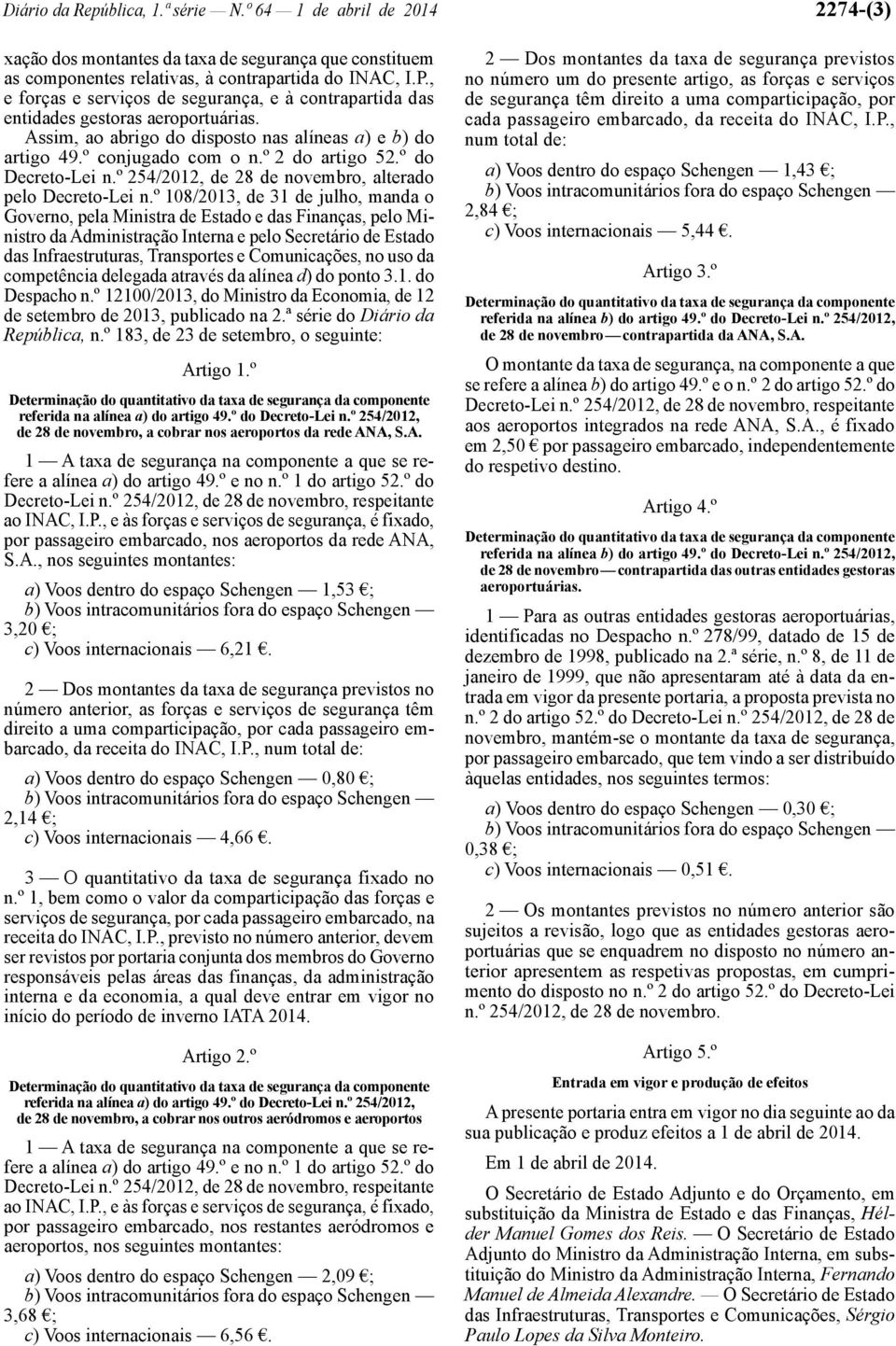 º do Decreto -Lei n.º 254/2012, de 28 de novembro, alterado pelo Decreto -Lei n.