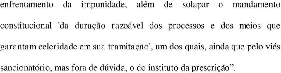 garantam celeridade em sua tramitação', um dos quais, ainda que