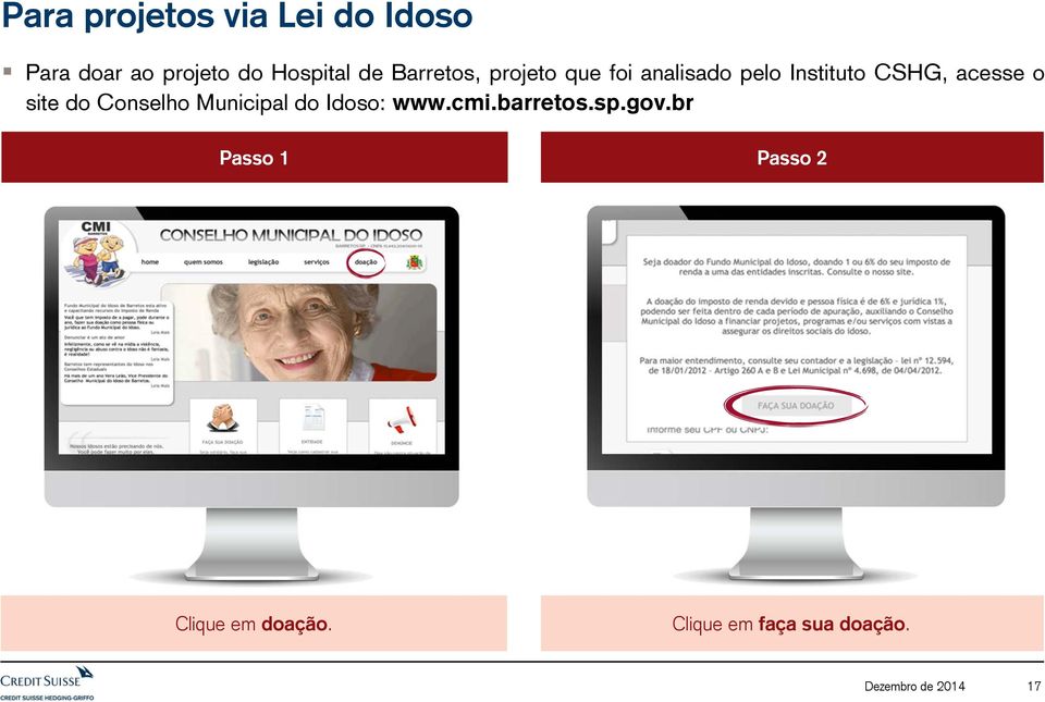 acesse o site do Conselho Municipal do Idoso: www.cmi.barretos.