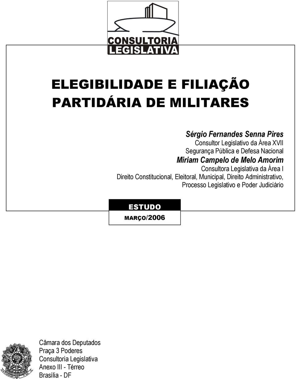 Direito Constitucional, Eleitoral, Municipal, Direito Administrativo, Processo Legislativo e Poder Judiciário