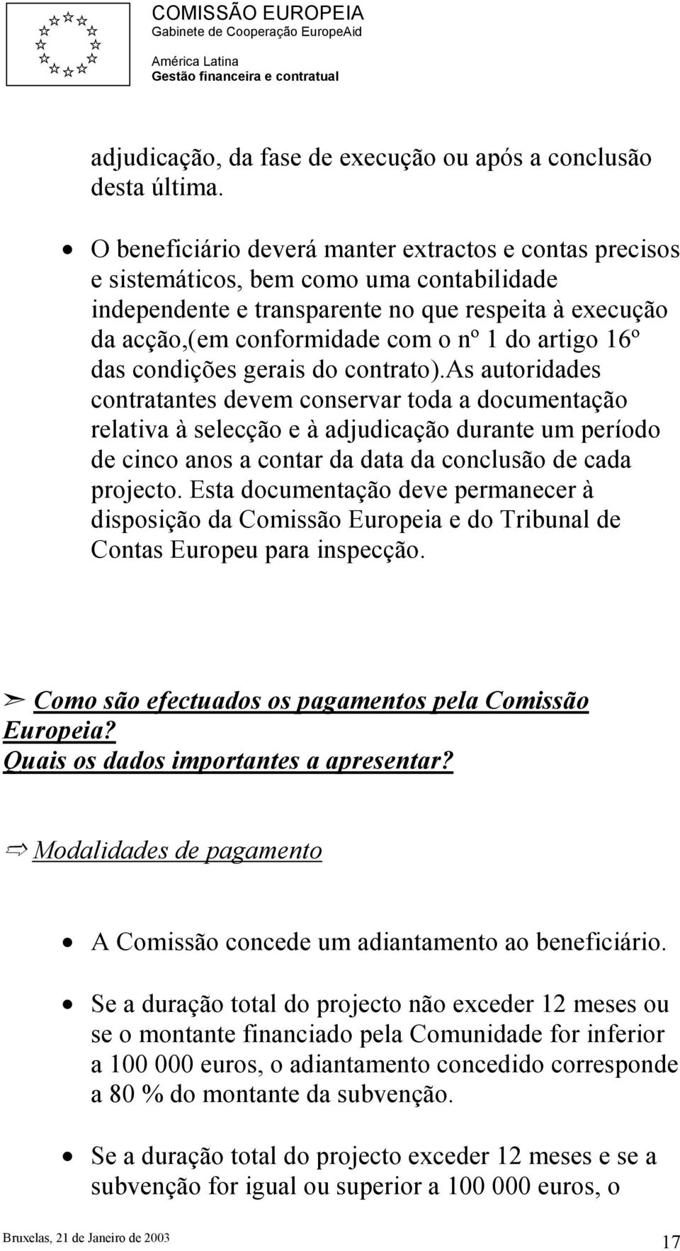 artigo 16º das condições gerais do contrato).