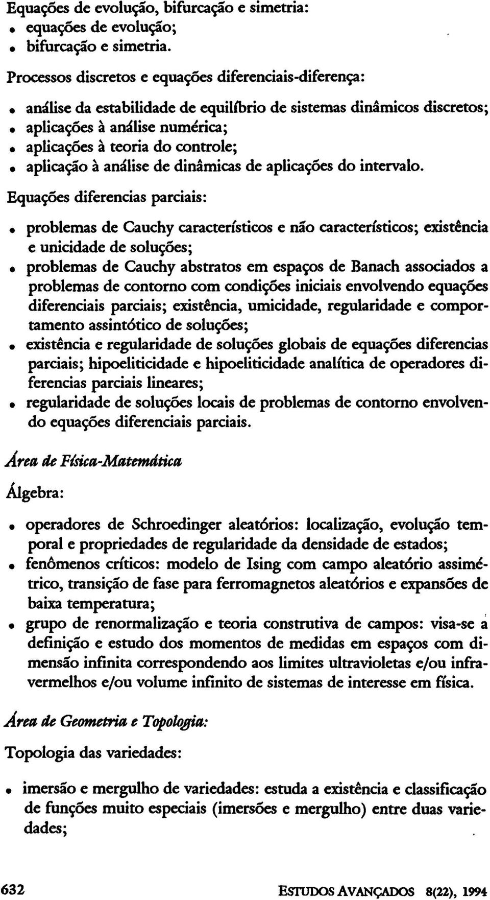 à análise de dinâmicas de aplicações do intervalo.