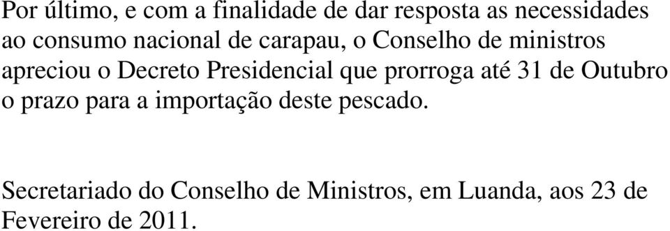 Presidencial que prorroga até 31 de Outubro o prazo para a importação deste