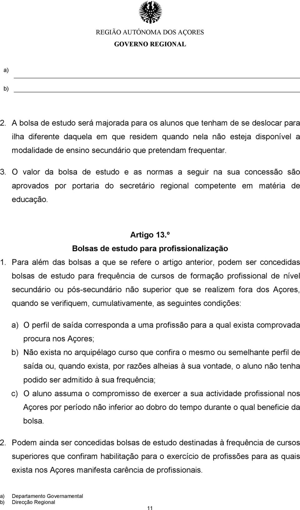 º Bolsas de estudo para profissionalização 1.