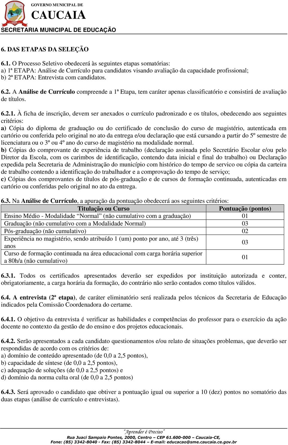 2. A Análise de Currículo compreende a 1ª