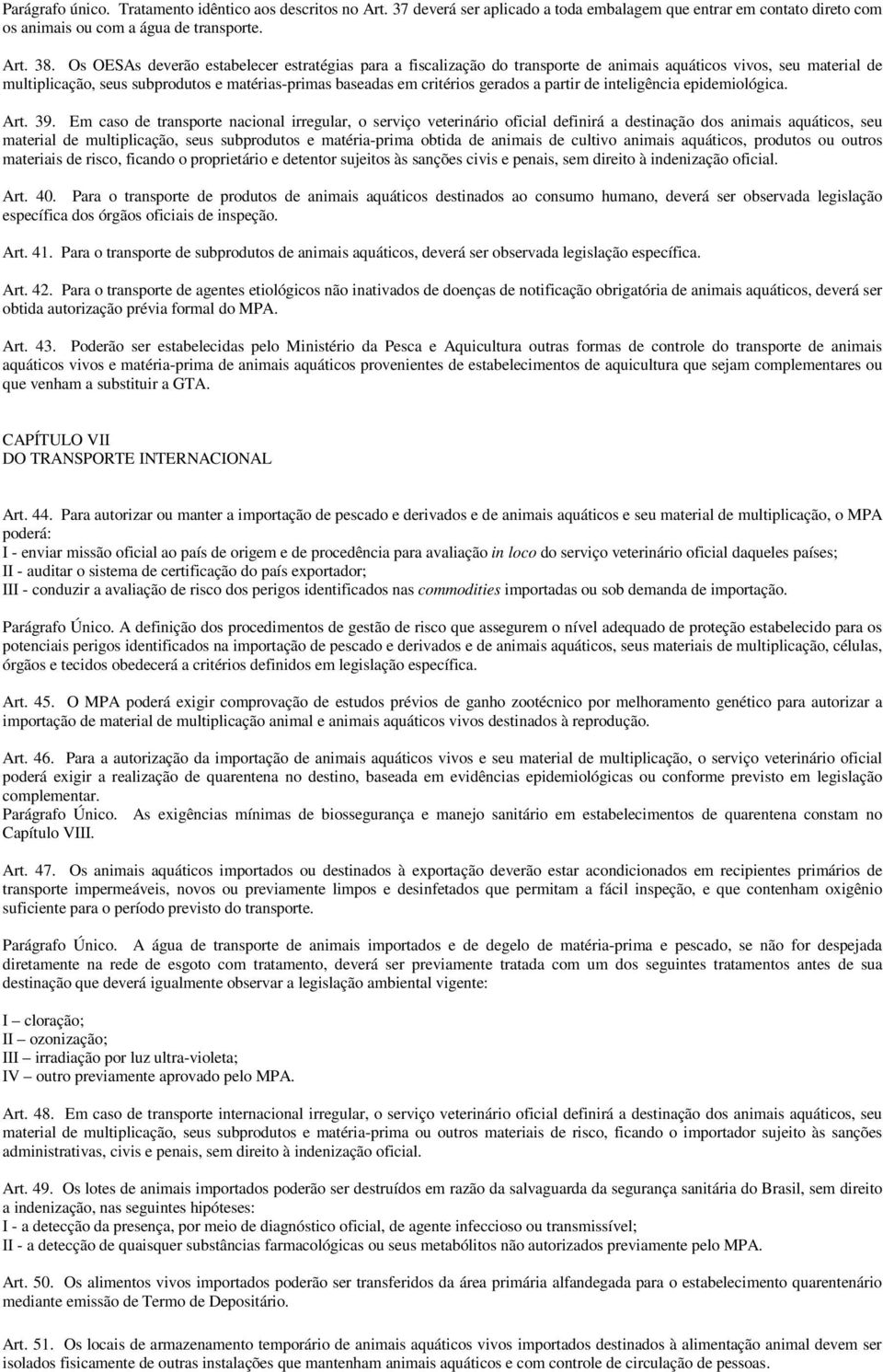 a partir de inteligência epidemiológica. Art. 39.