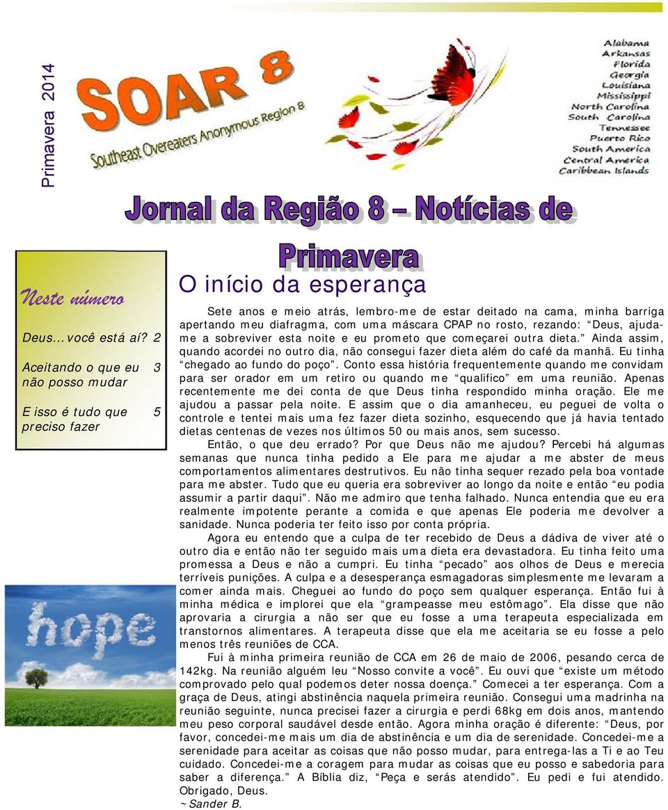 uma máscara CPAP no rosto, rezando: Deus, ajudame a sobreviver esta noite e eu prometo que começarei outra dieta.