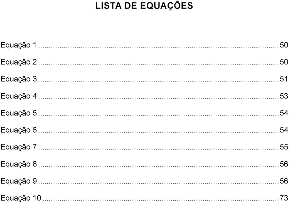 .. 53 Equação 5... 54 Equação 6.