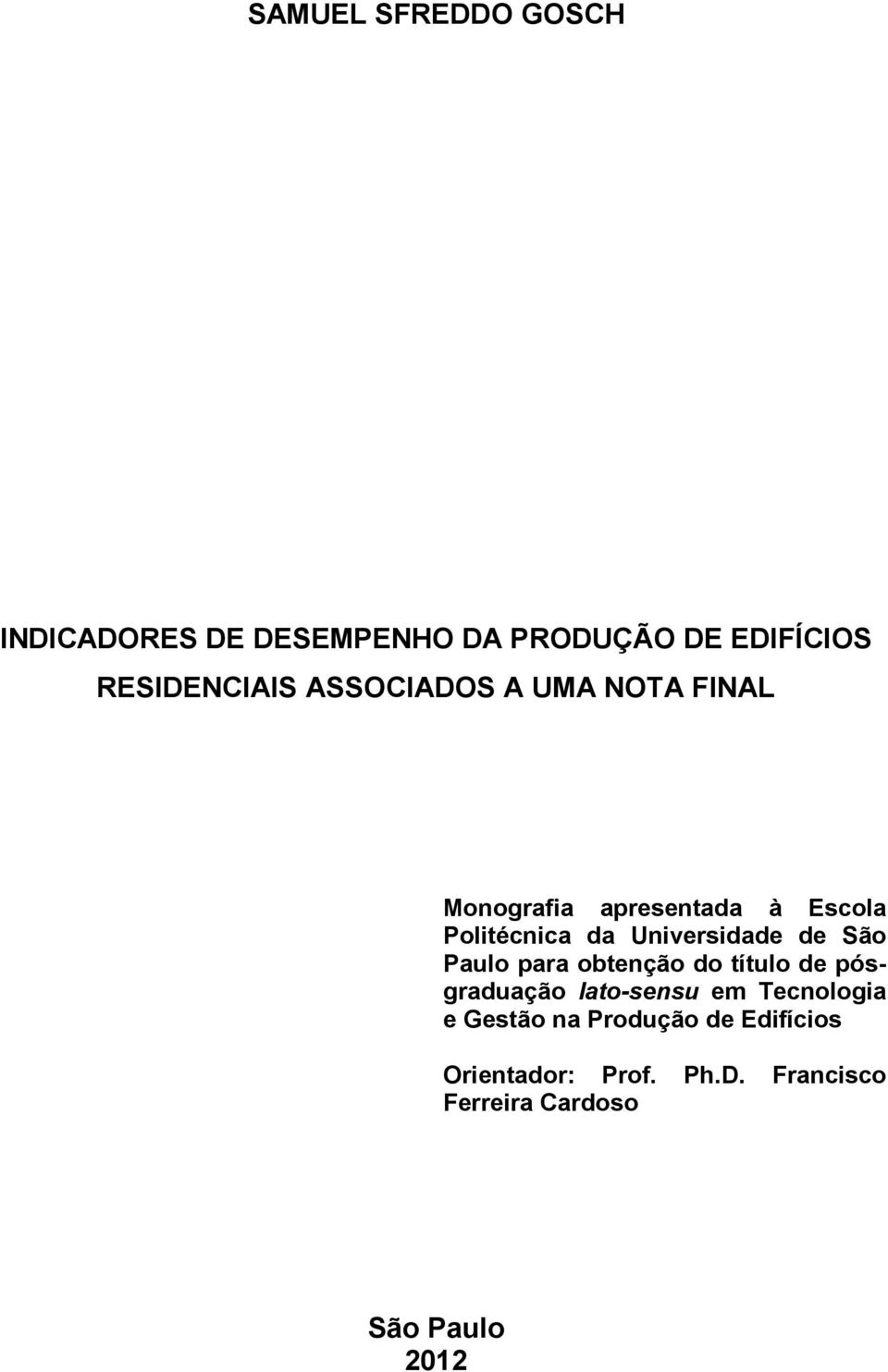 de São Paulo para obtenção do título de pósgraduação latosensu em Tecnologia e Gestão