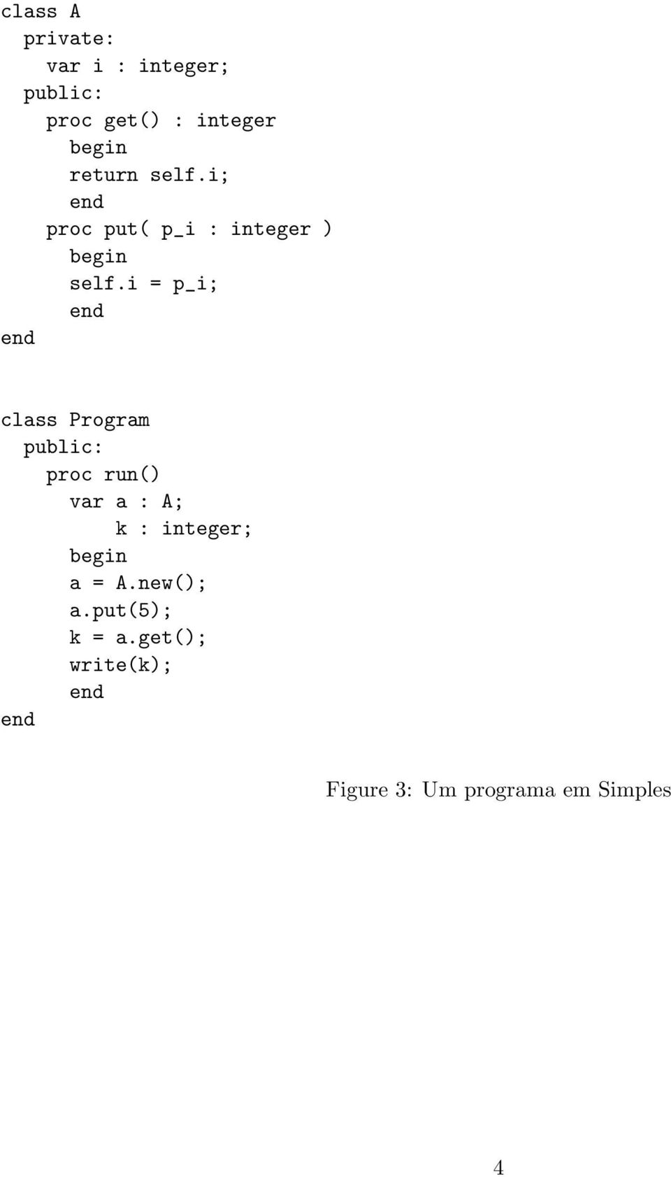 i = p_i; class Program public: proc run() var a : A; k :