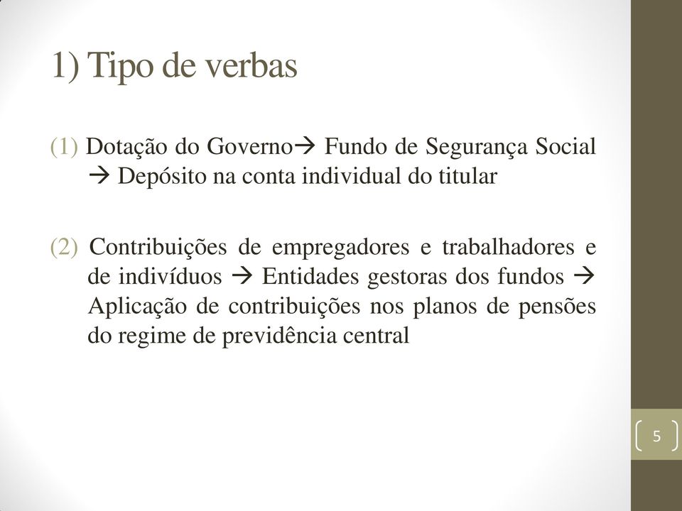 empregadores e trabalhadores e de indivíduos Entidades gestoras dos