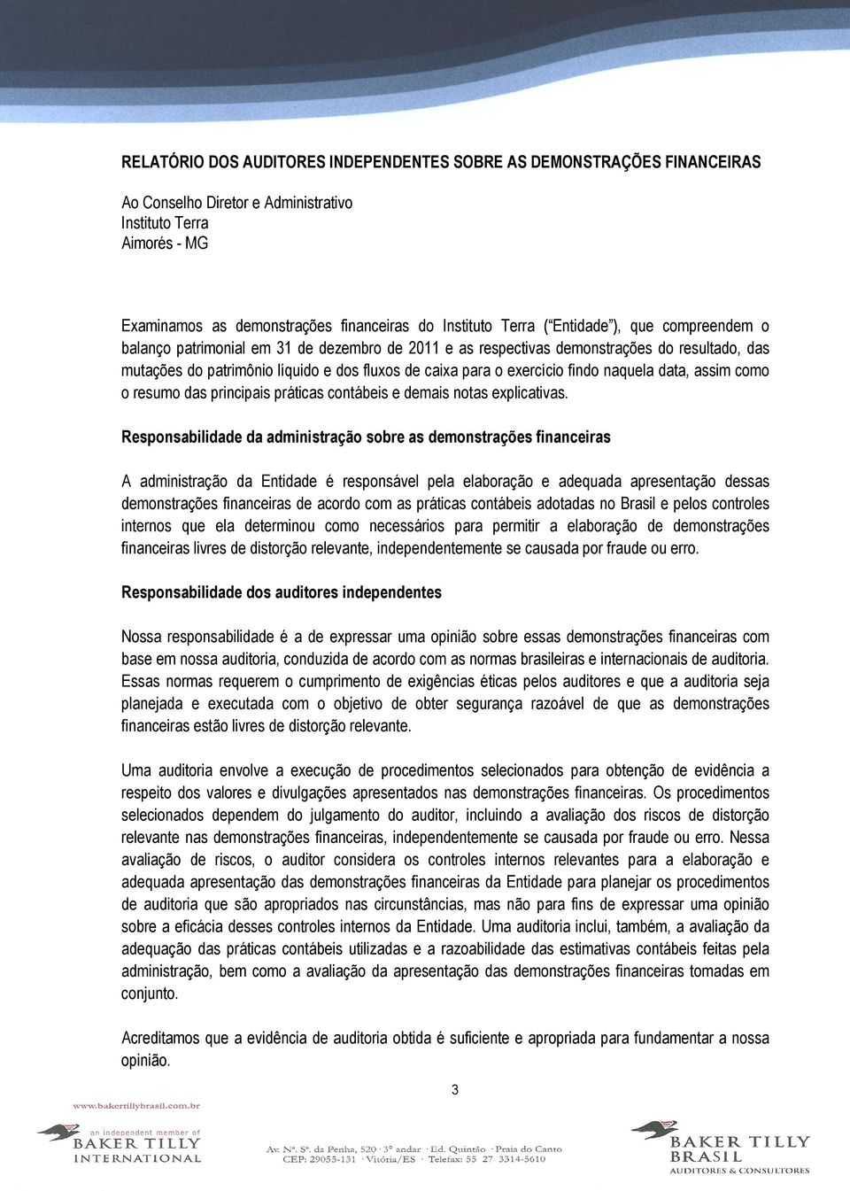 findo naquela data, assim como o resumo das principais práticas contábeis e demais notas explicativas.