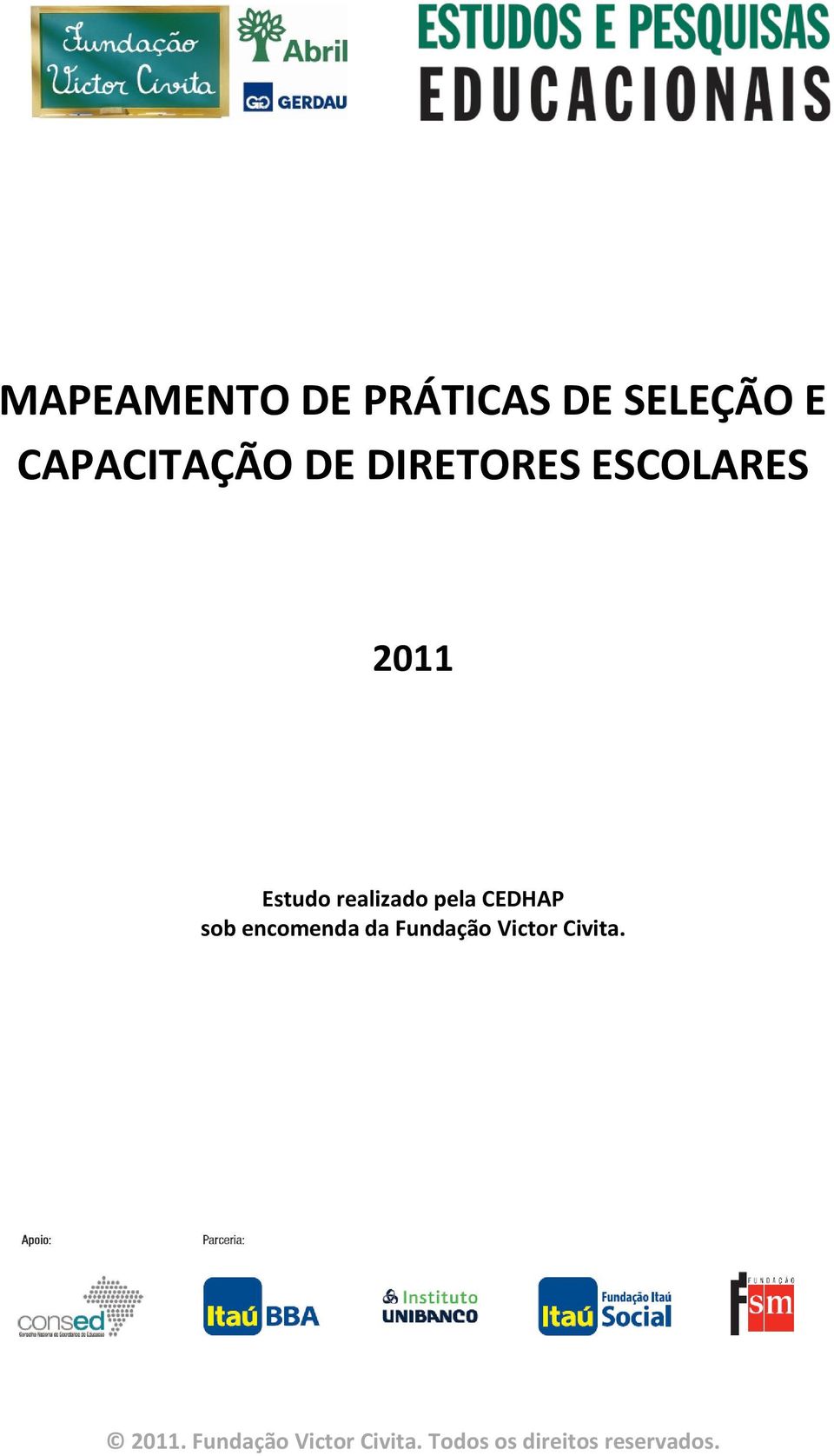 2011 Estudo realizado pela CEDHAP