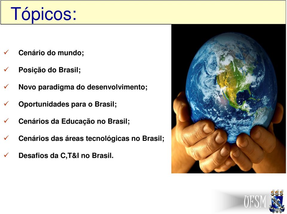 Brasil; Cenários da Educação no Brasil; Cenários das