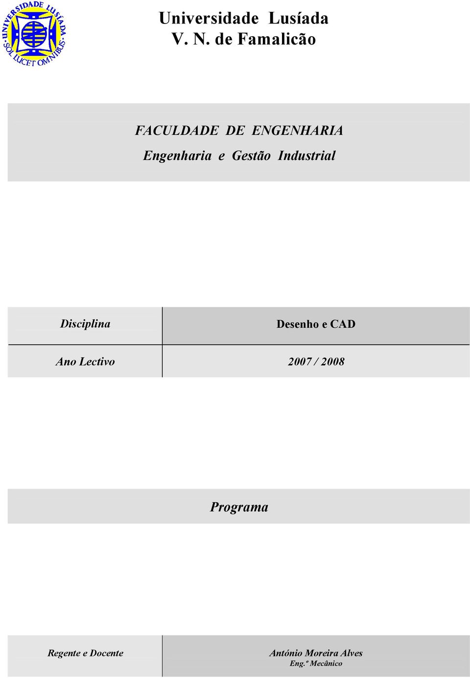 Gestão Industrial Disciplina Desenho e CAD Ano