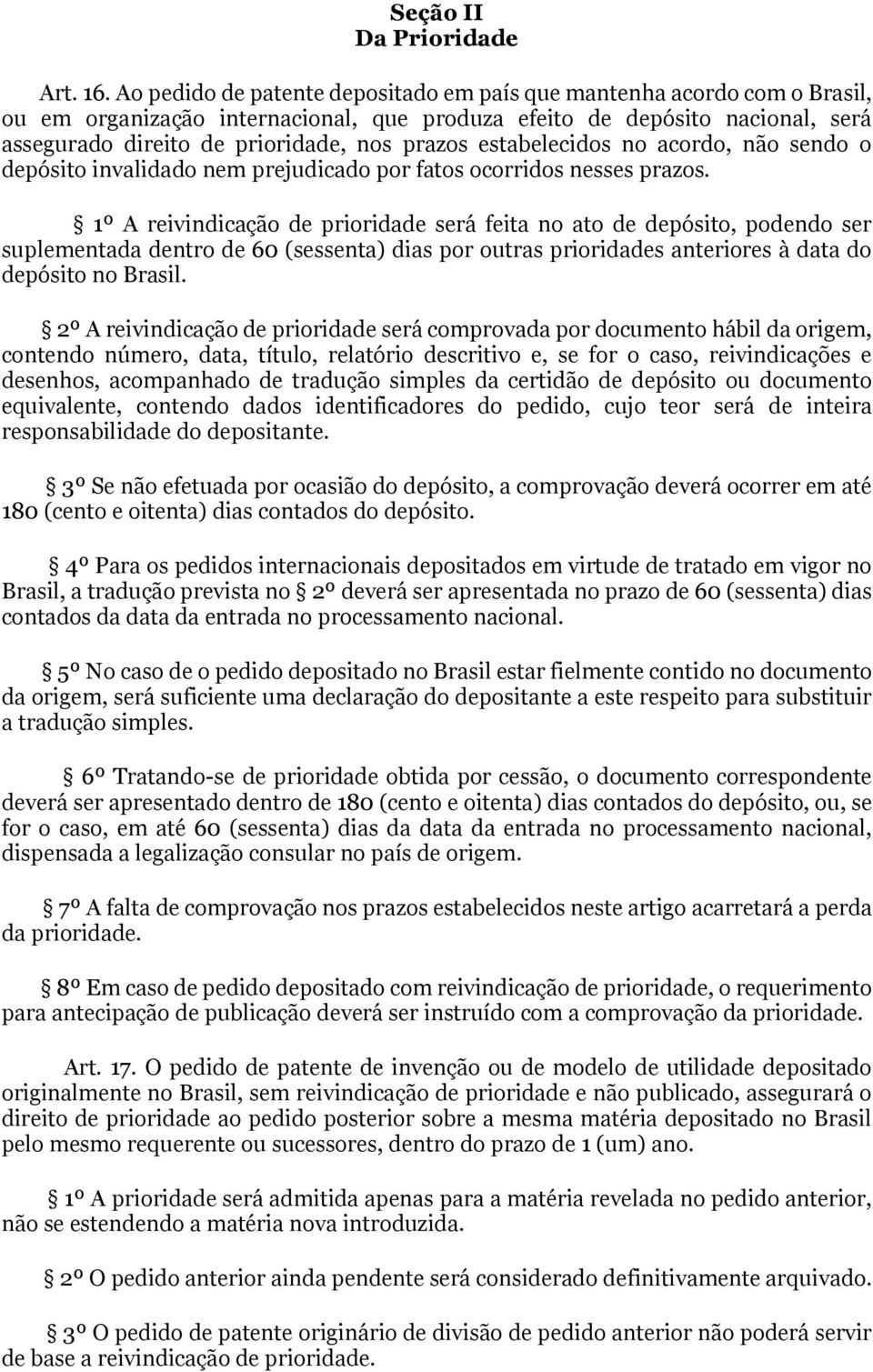 estabelecidos no acordo, não sendo o depósito invalidado nem prejudicado por fatos ocorridos nesses prazos.