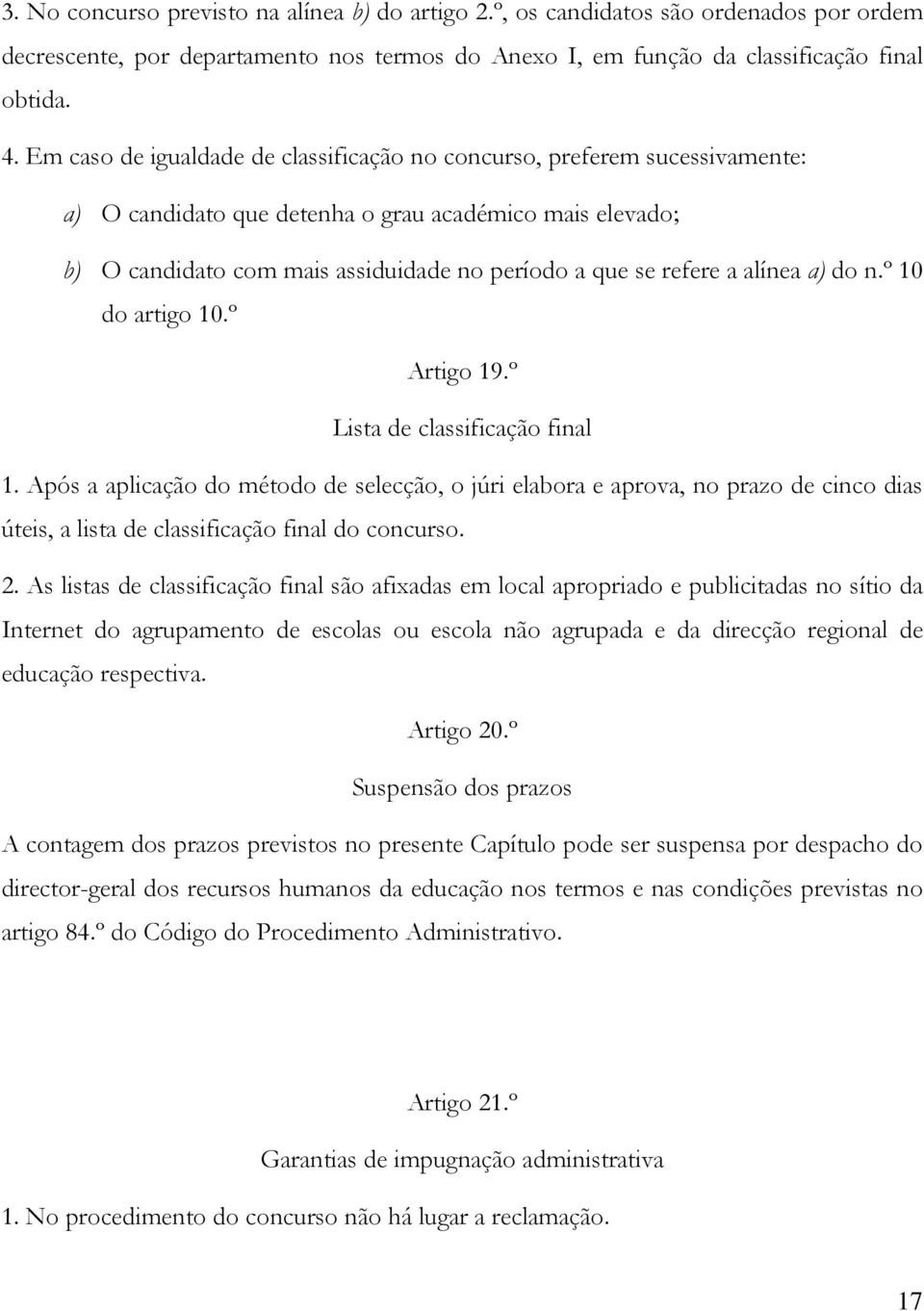 alínea a) do n.º 10 do artigo 10.º Artigo 19.º Lista de classificação final 1.