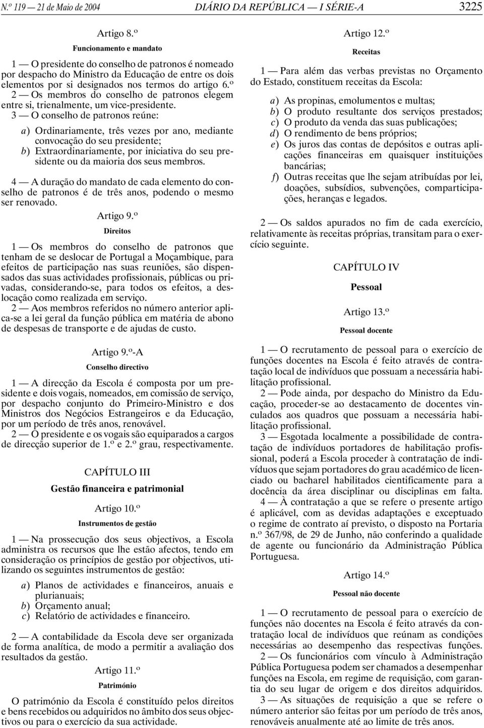 o 2 Os membros do conselho de patronos elegem entre si, trienalmente, um vice-presidente.