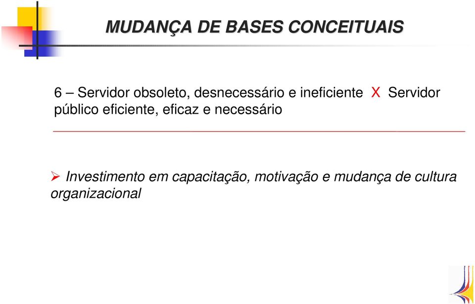 eficiente, eficaz e necessário Investimento em