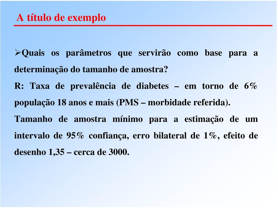 R: Taxa de prevalência de diabetes em torno de 6% população 18 anos e mais (PMS