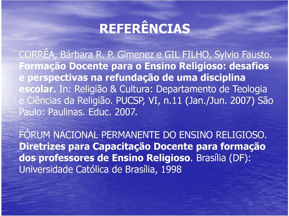 In: Religião & Cultura: Departamento de Teologia e Ciências da Religião. PUCSP, VI, n.11 (Jan./Jun. 2007) São Paulo: Paulinas.