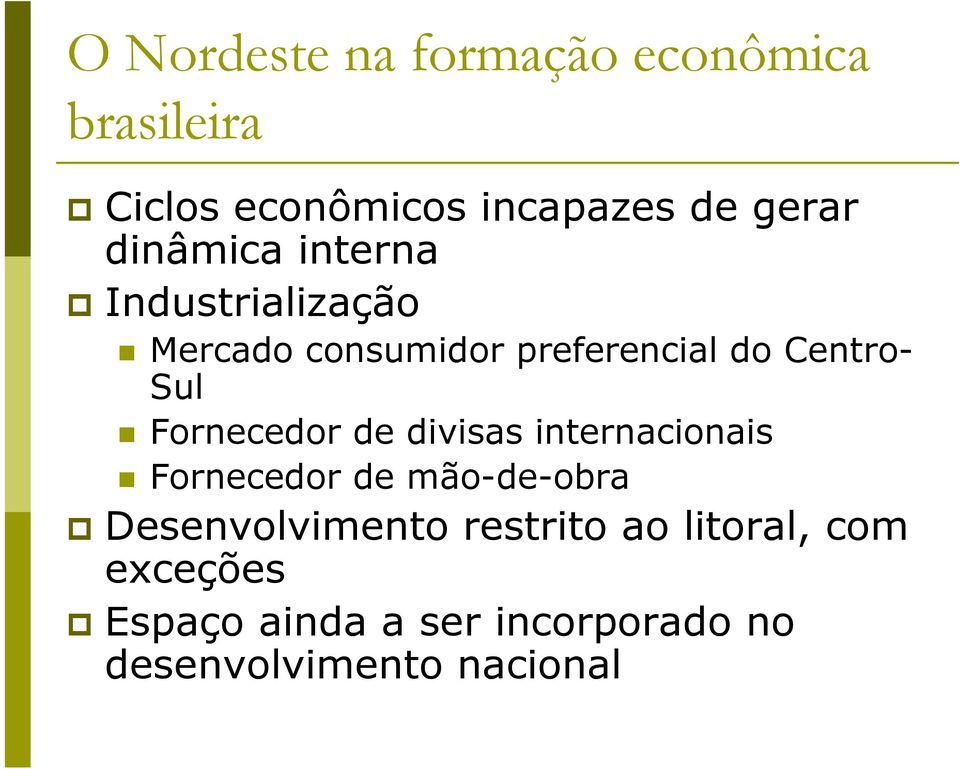 Fornecedor de divisas internacionais Fornecedor de mão-de-obra Desenvolvimento