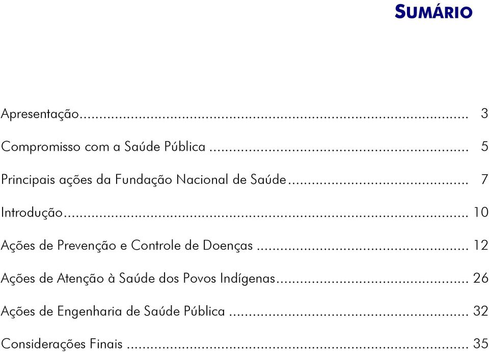 .. 10 Ações de Prevenção e Controle de Doenças.