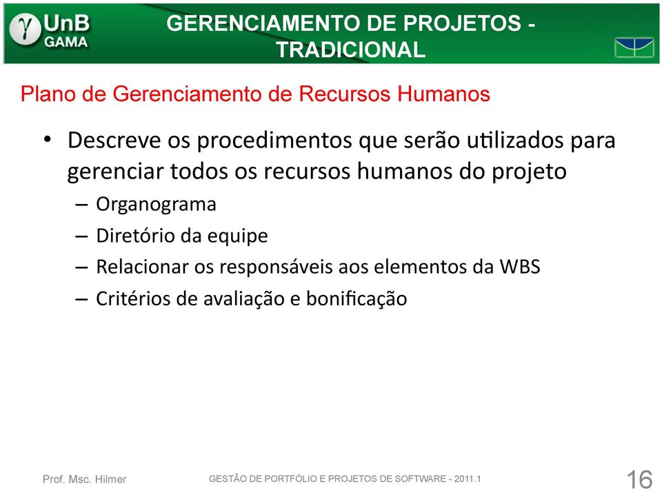 recursos humanos do projeto Organograma Diretório da equipe