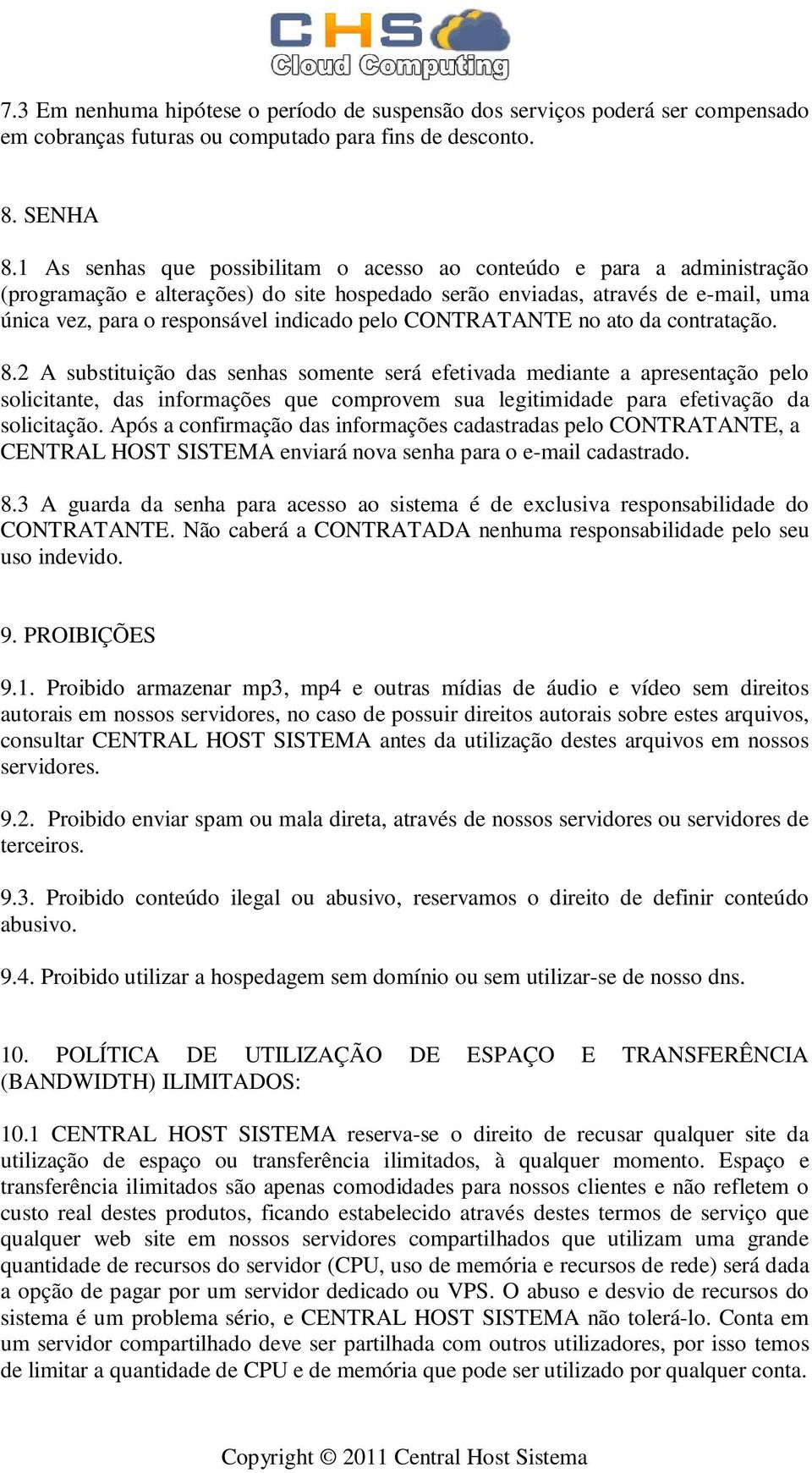 pelo CONTRATANTE no ato da contratação. 8.