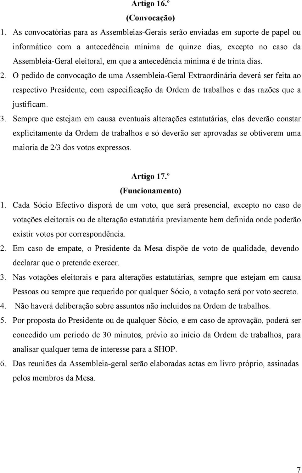 antecedência mínima é de trinta dias. 2.