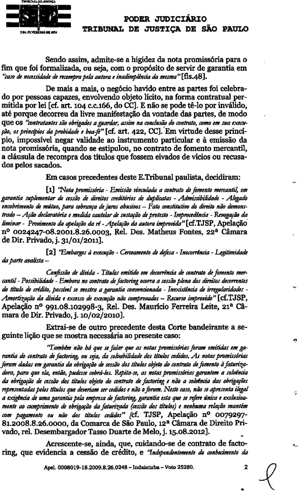 'iti7.fi? de necessidade de recomprapela autora e inadimplência da mesma" [fls.48].