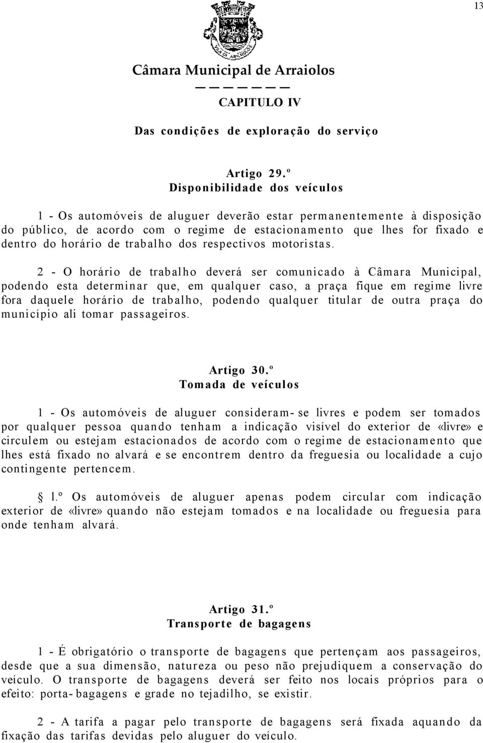 trabalho dos respectivos motoristas.