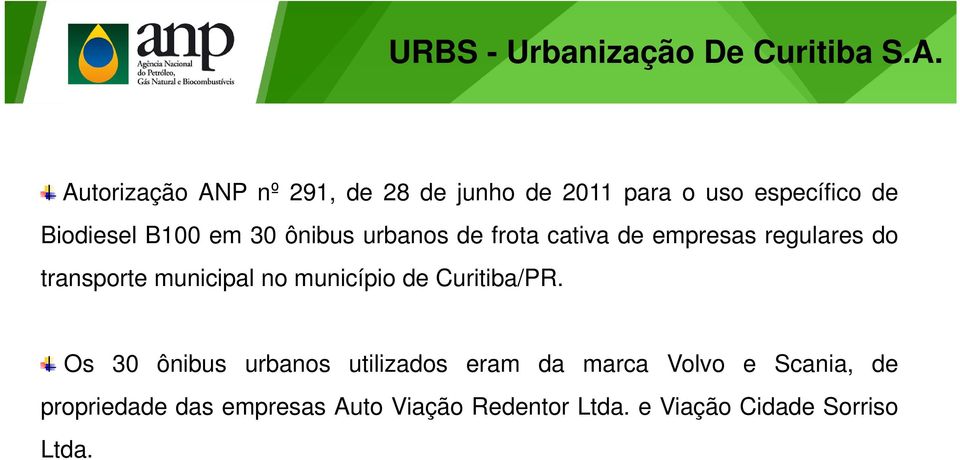 ônibus urbanos de frota cativa de empresas regulares do transporte municipal no município de