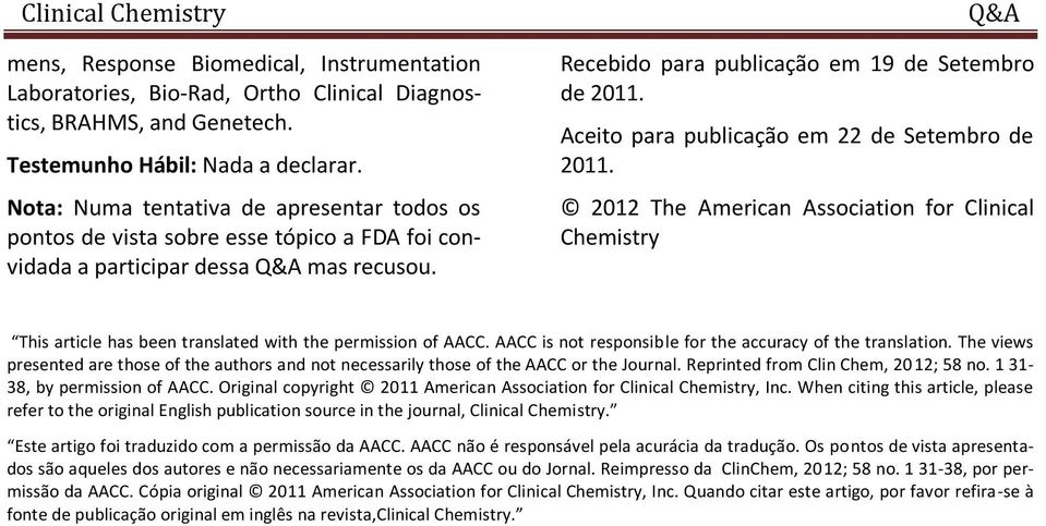 Aceito para publicação em 22 de Setembro de 2011. 2012 The American Association for Clinical Chemistry This article has been translated with the permission of AACC.