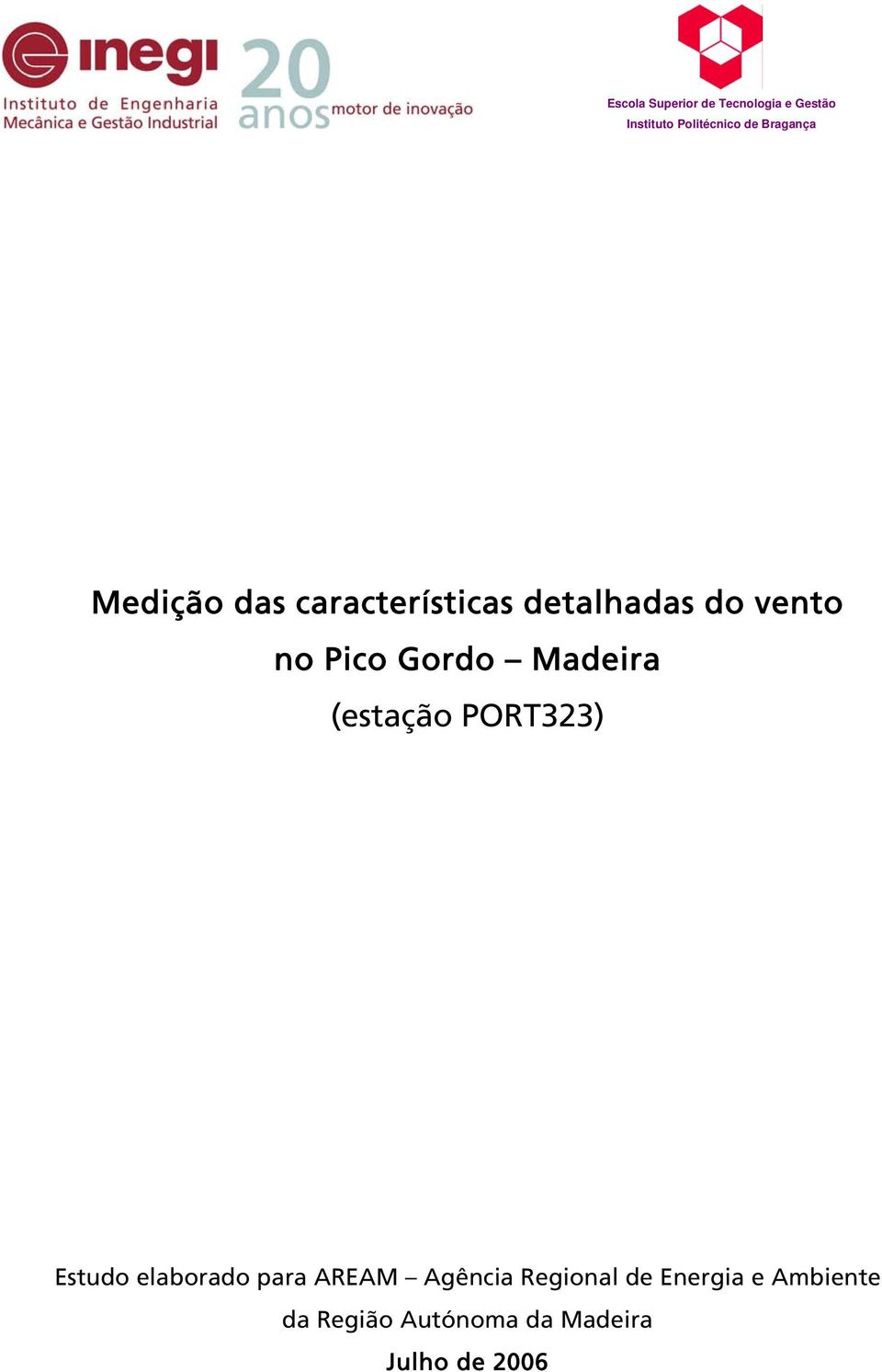 Gordo Madeira (estação PORT323) Estudo elaborado para AREAM Agência