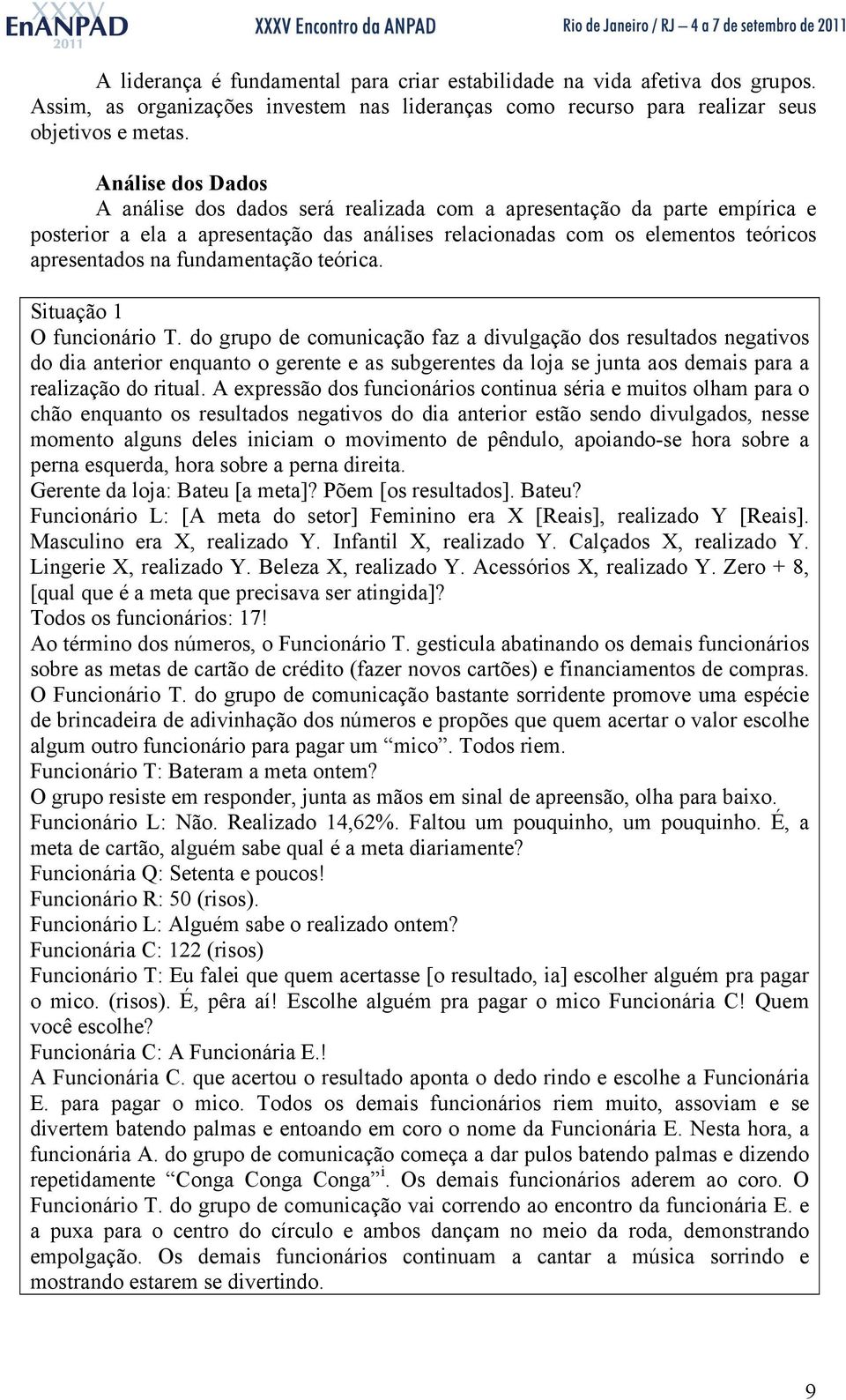 fundamentação teórica. Situação 1 O funcionário T.