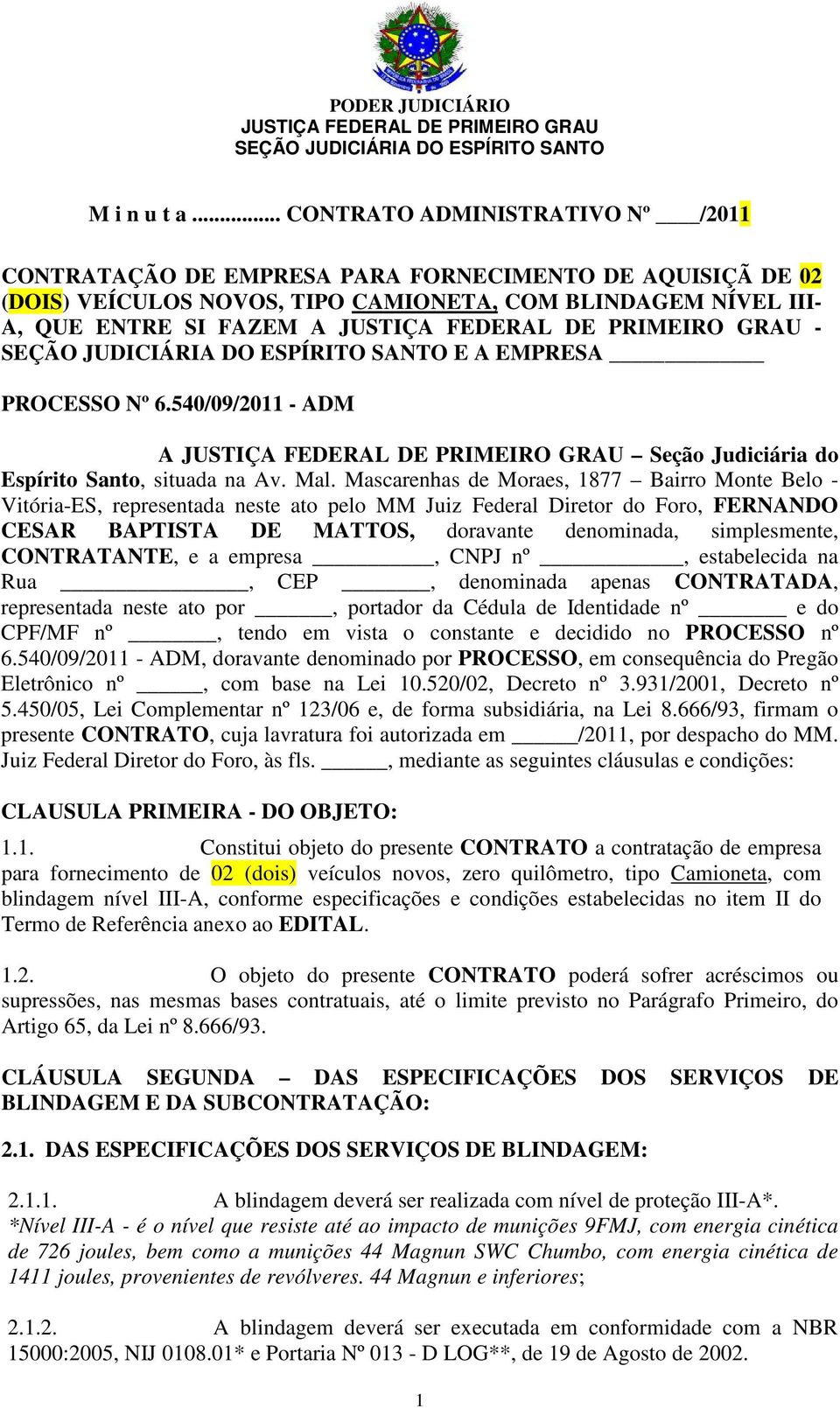 PROCESSO Nº 6.540/09/2011 - ADM A Seção Judiciária do Espírito Santo, situada na Av. Mal.