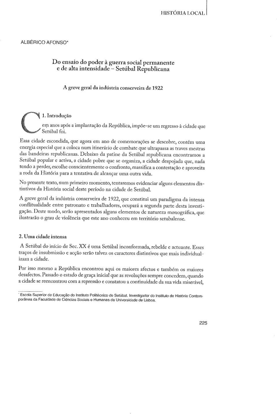 nolaçõcs sc descobrc, co ltéln ul â cncrgia cspccialquc a coloca r' ur ìtincrár.io dc cornbate quc ultrapassa as ttavcs tncstras clas bandci as rcpublicanas.