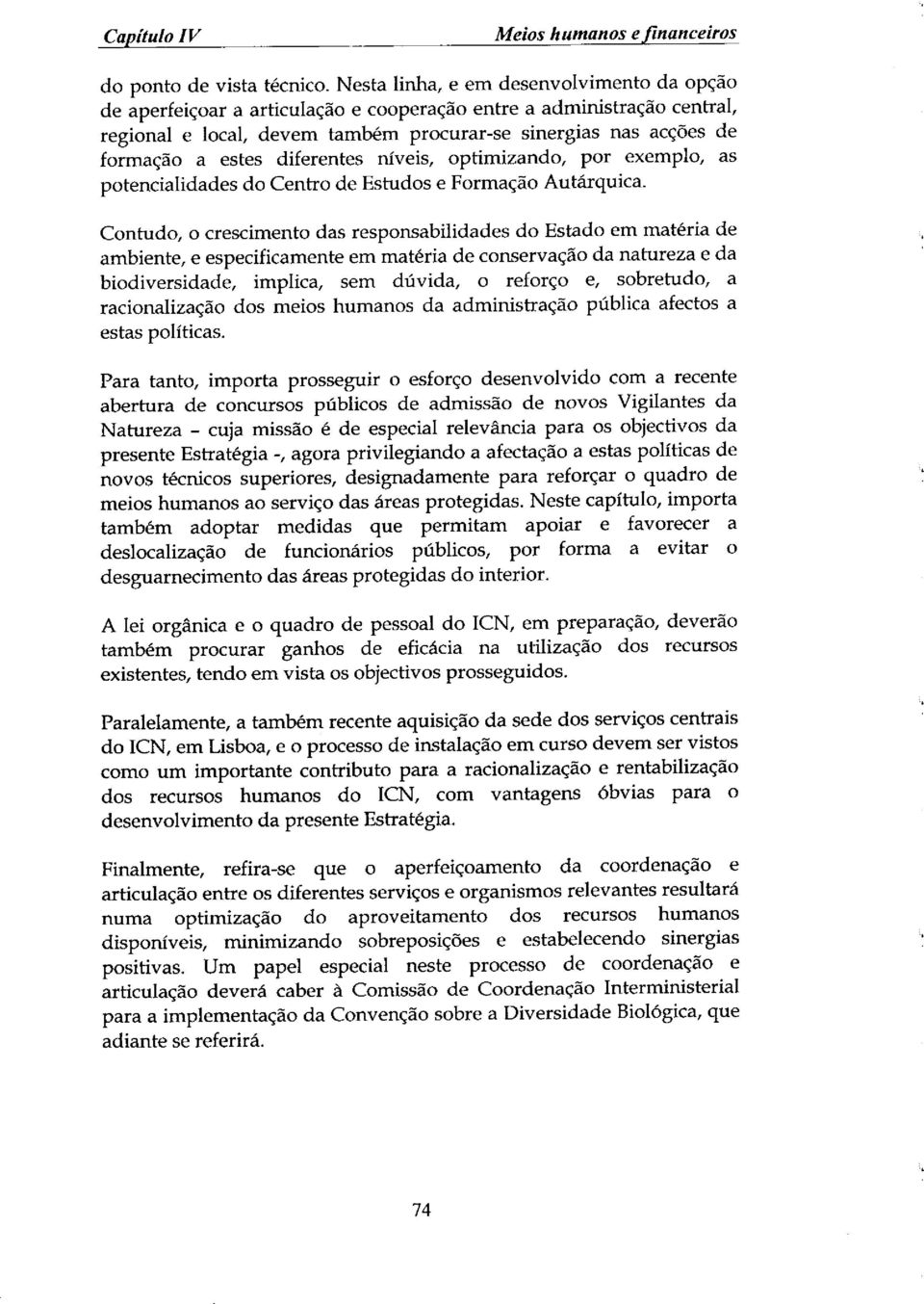 estes diferentes niveis, optimizando_ por exemplo, as potencialidades do Centro de Estudos e Formaq_o Autfirquica.